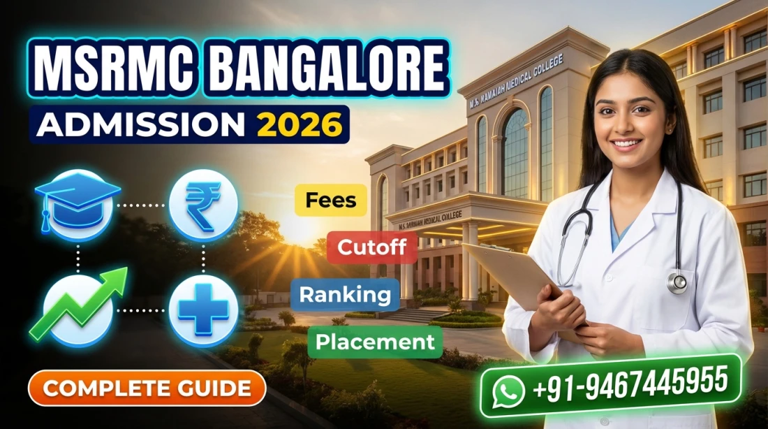 M.S. Ramaiah Medical College (MSRMC) Bangalore : Admission 2026, Facilities, Courses Offered, Admission Guidance, Fee Structure, How to Apply, Eligibility, Cutoff, Result, Counselling, Contact Details, etc.