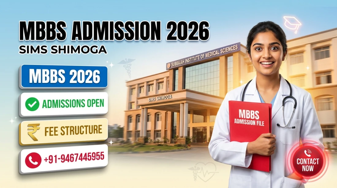 Subbaiah Institute of Medical Sciences Shimoga : MBBS Admission 2026,Courses offered, Fees Structure, Program Brochures, Placements, Contacts Details, Reviews, Eligibility, Seat Matrix, Cutoff
