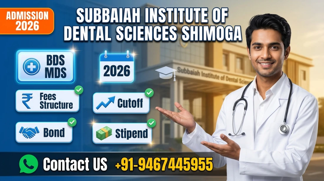 Subbaiah Institute of Dental Sciences Shimoga : BDS MDS Admission 2026, Courses, Fees Structure, Cutoff, Bond, Stipend etc