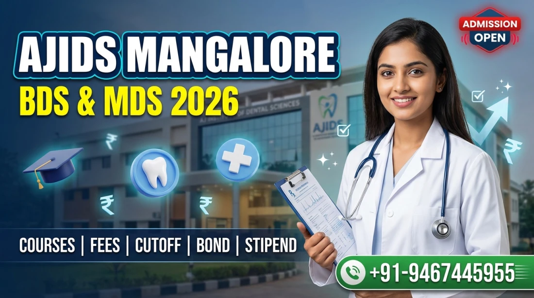 AJ Institute of Dental Sciences (AJIDS) Mangalore : BDS MDS Admission 2026, Courses, Fees Structure, Cutoff, Bond, Stipend etc
